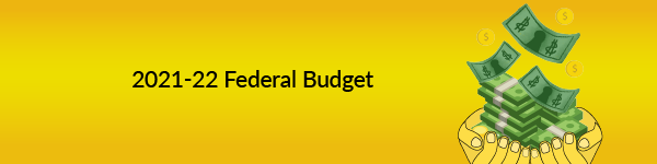 2022 Federal Budget & How it Affects Your Tax How does the 2022 Federal Budget affect your tax returns over the next couple of years?